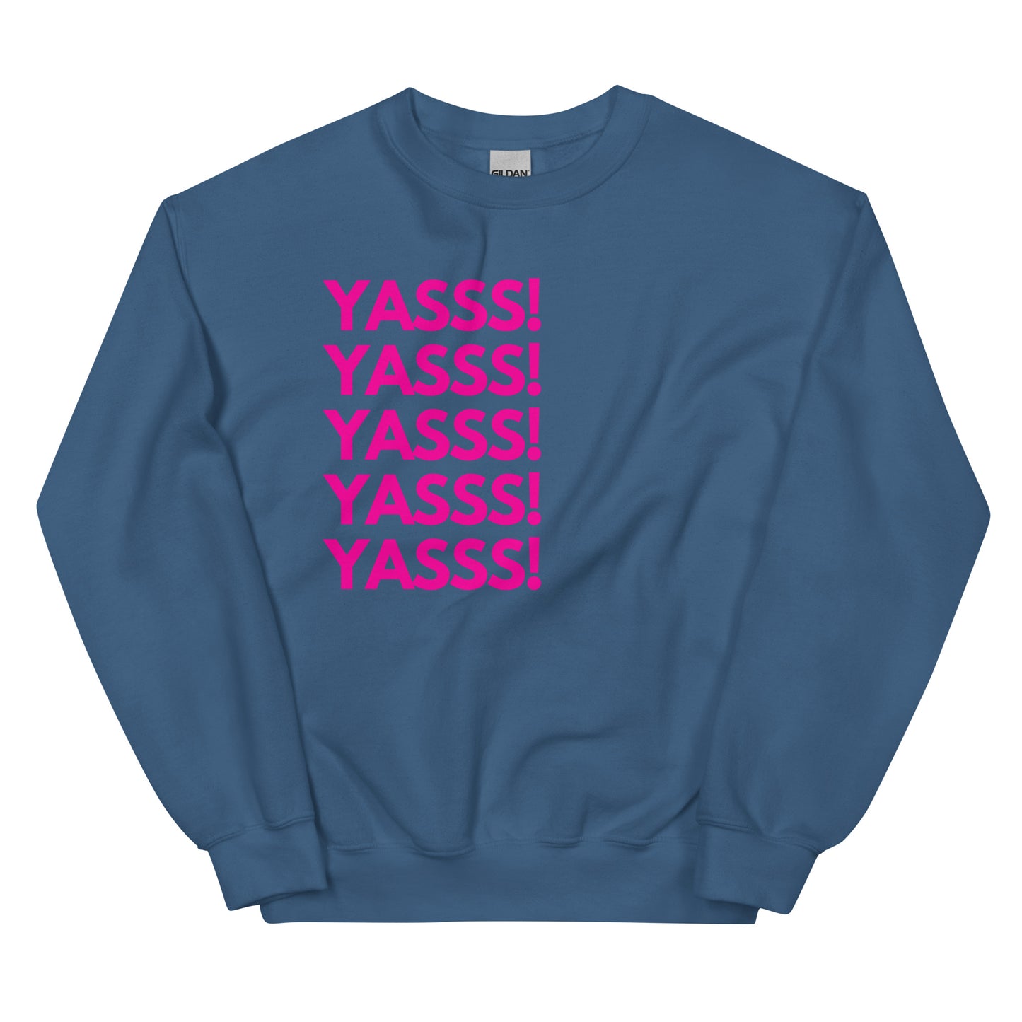 YASSS! - Unisex Sweatshirt
