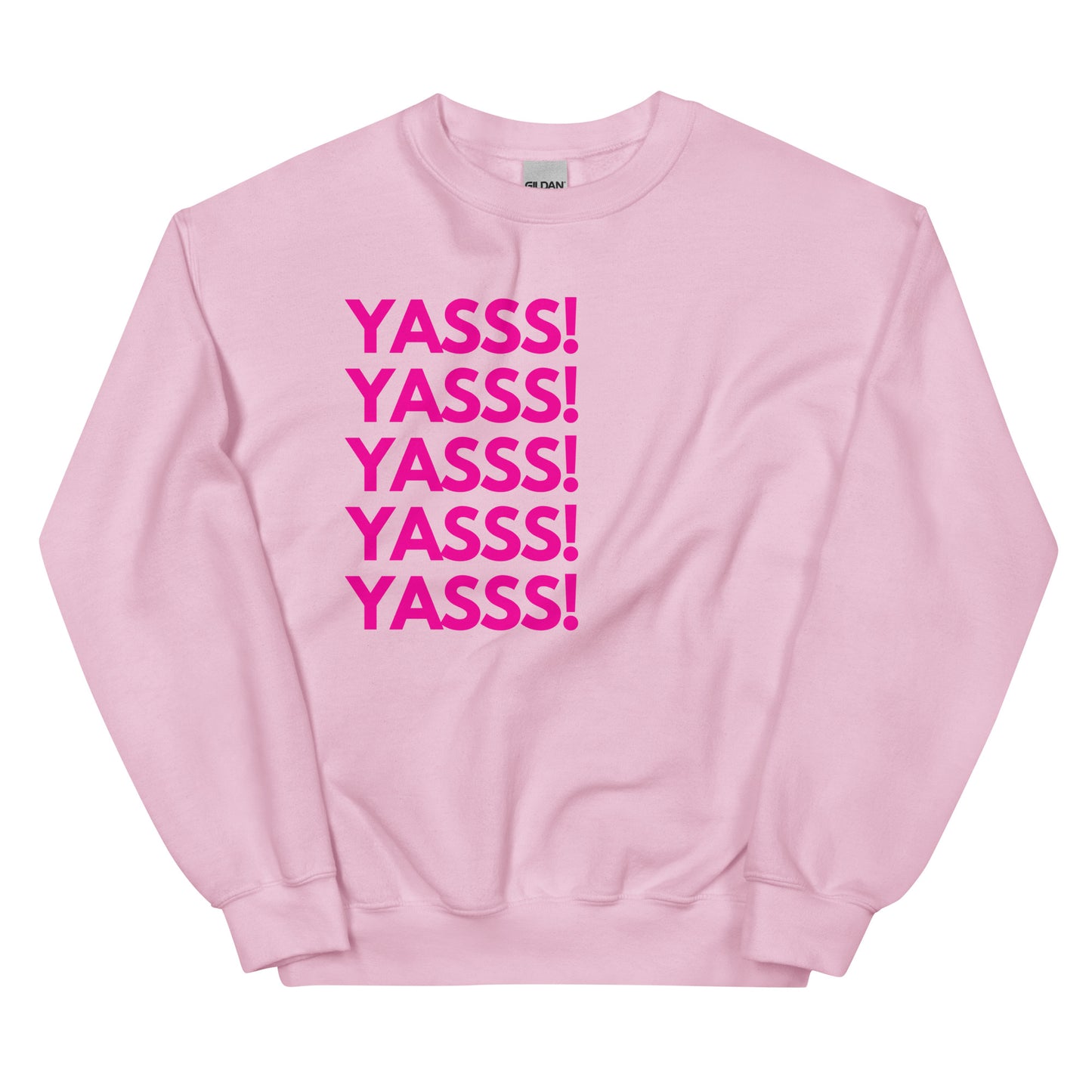 YASSS! - Unisex Sweatshirt