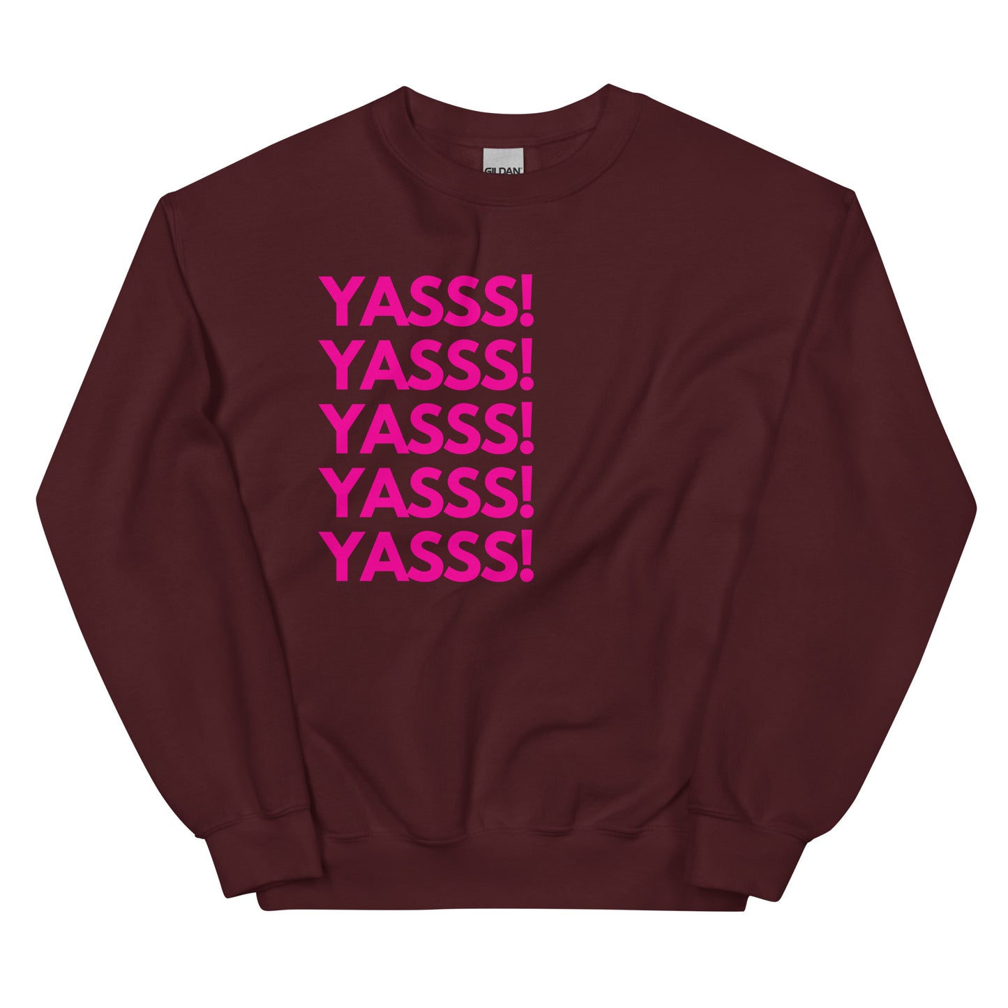 YASSS! - Unisex Sweatshirt