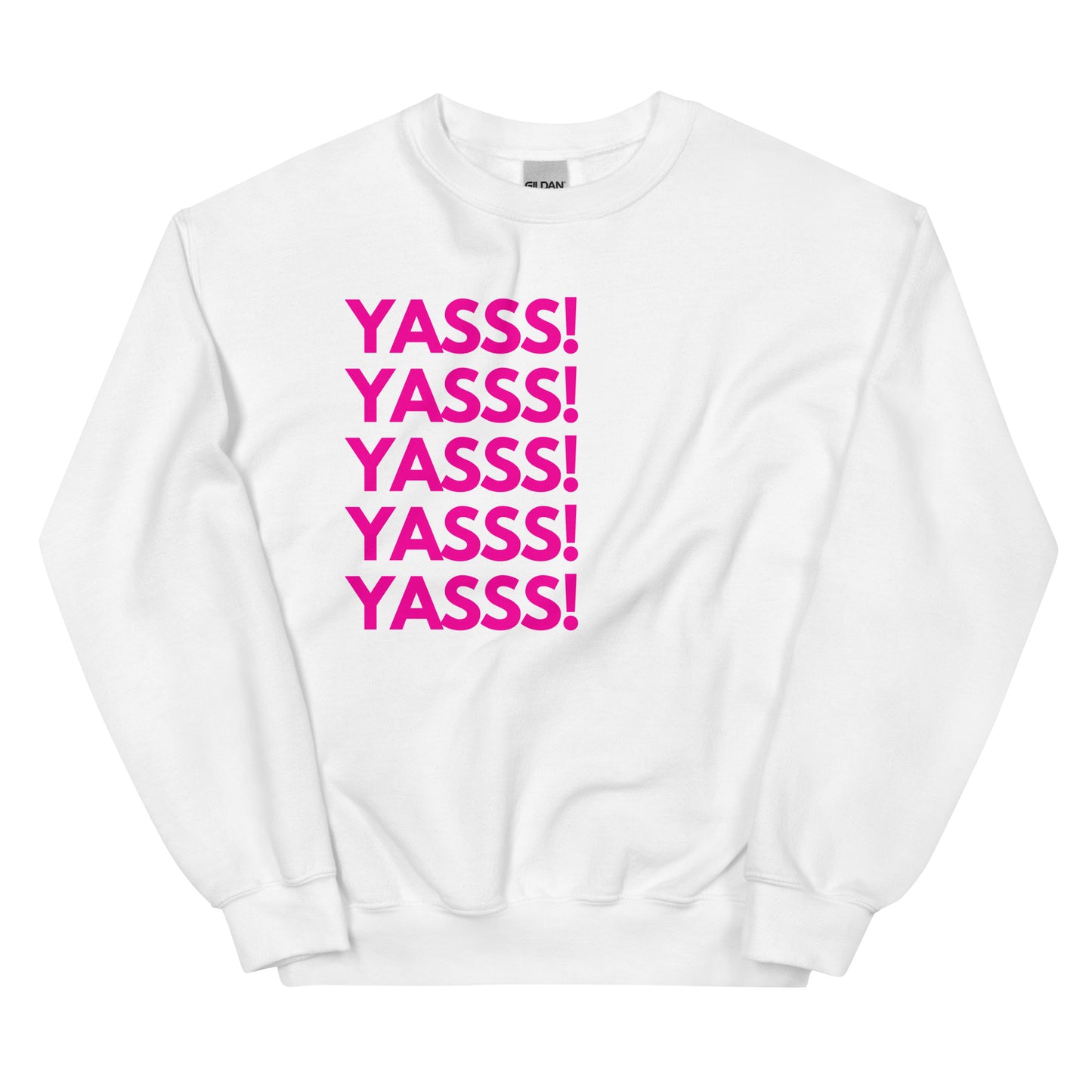 YASSS! - Unisex Sweatshirt