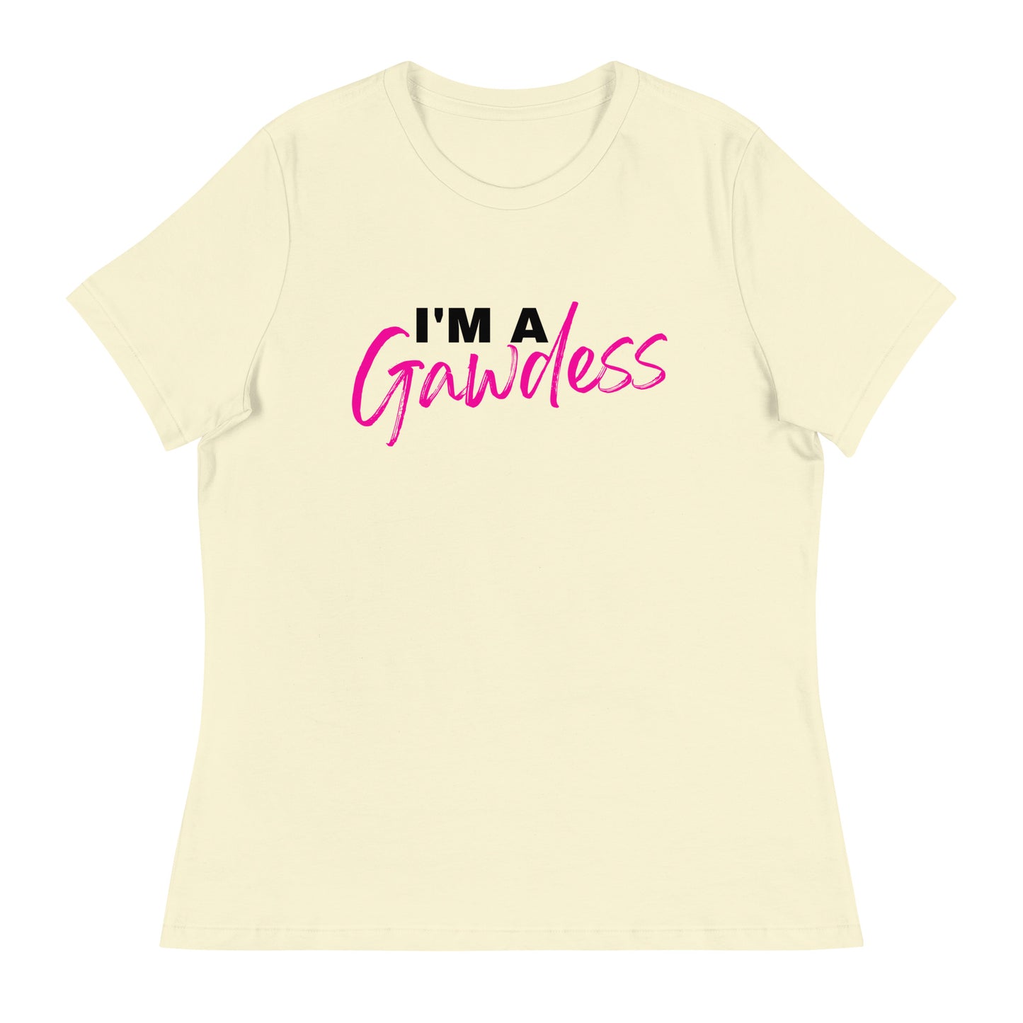 I'm A Gawdess - Women's Relaxed T-Shirt