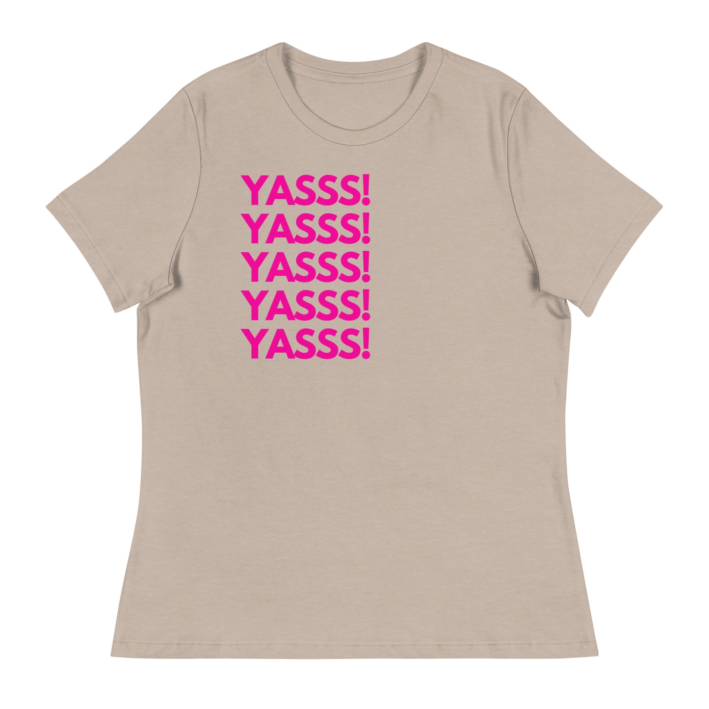 YASSS! - Women's T-Shirt