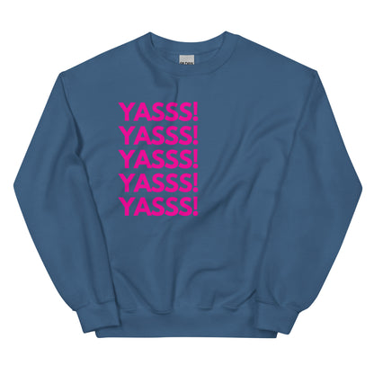 YASSS! - Unisex Sweatshirt