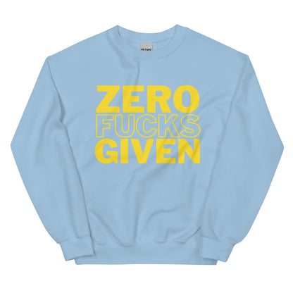 Zero Fucks Given - Unisex Sweatshirt