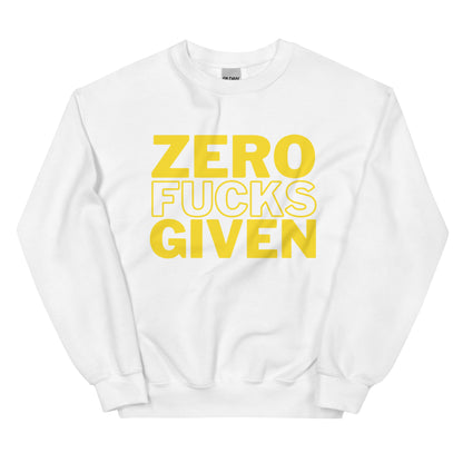 Zero Fucks Given - Unisex Sweatshirt