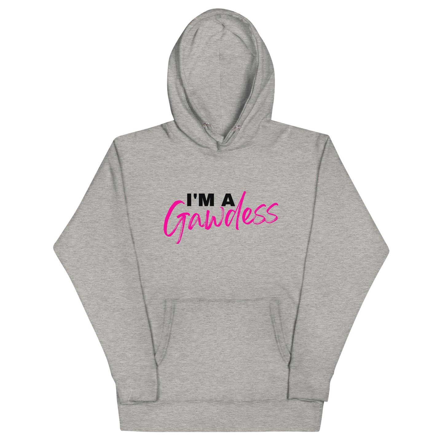 I'm A Gawdess - Unisex Hoodie