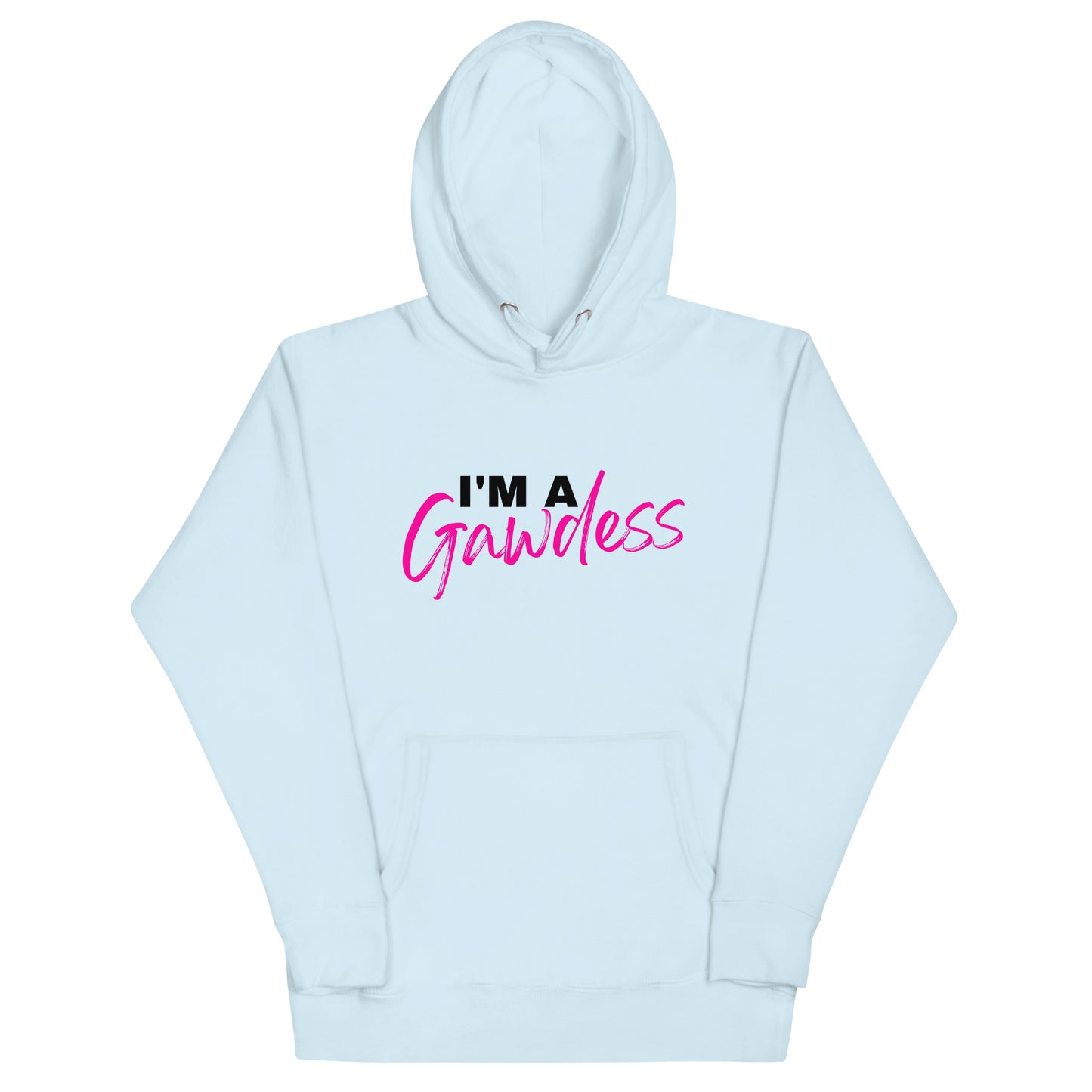 I'm A Gawdess - Unisex Hoodie