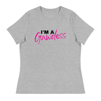 I'm A Gawdess - Women's Relaxed T-Shirt