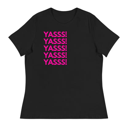 YASSS! - Women's T-Shirt