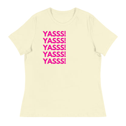 YASSS! - Women's T-Shirt