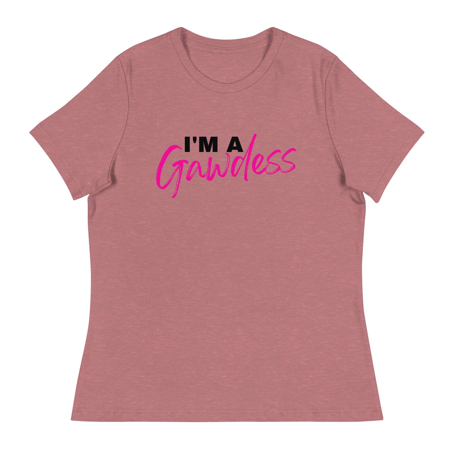 I'm A Gawdess - Women's Relaxed T-Shirt