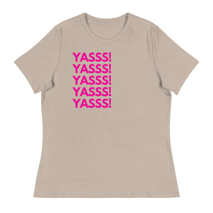 YASSS! - Women's T-Shirt