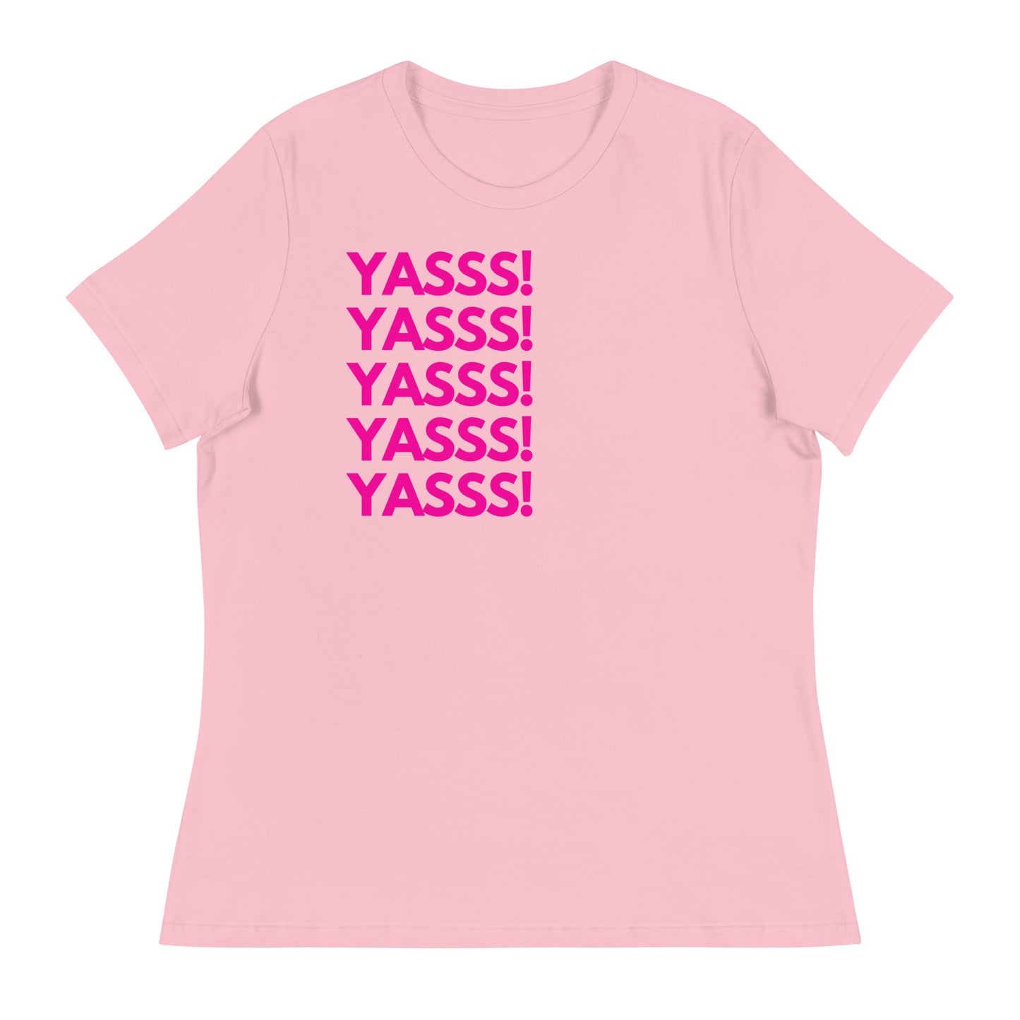 YASSS! - Women's T-Shirt