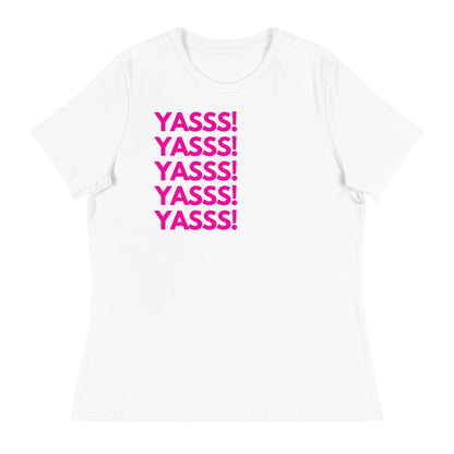 YASSS! - Women's T-Shirt