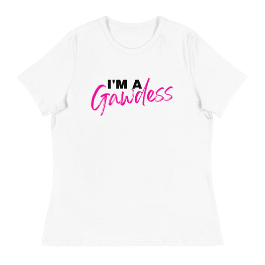 I'm A Gawdess - Women's Relaxed T-Shirt